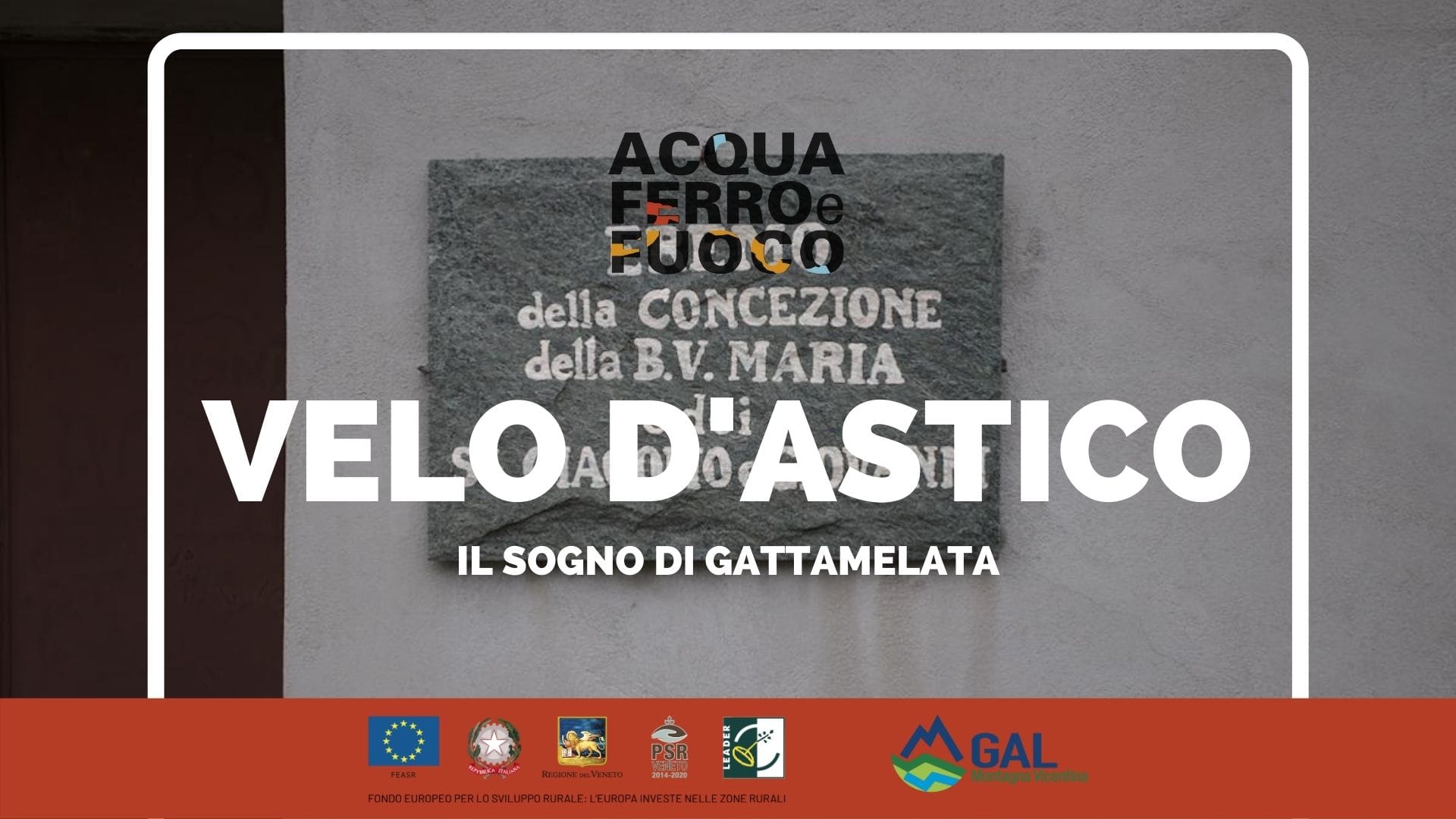 Velo d’Astico (VI) – Il sogno di Gattamelata – Acqua Ferro e Fuoco