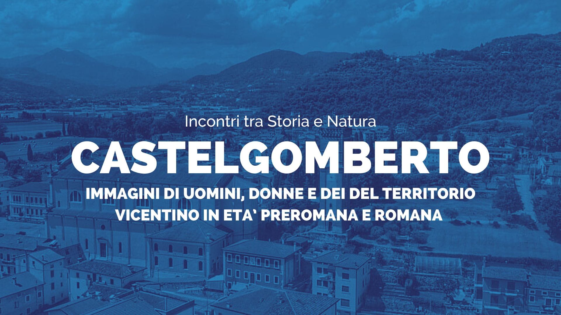 Immagini di uomini, donne e dei del territorio vicentino in età preromana e romana – Incontri tra natura e storia